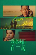 Nonton Film Love Will Tear Us Apart (2021) aka Wo yao wo men zai yi qi Sub Indo Sobatkeren21